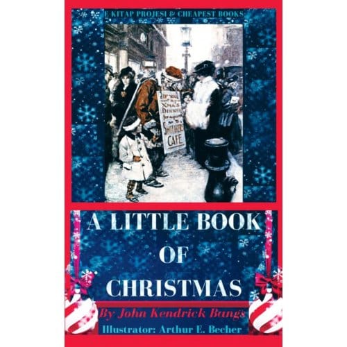 A Little Book Of Christmas - John Kendrick Bangs