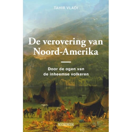 De Verovering Van Noord-Amerika - Tahir Vladi