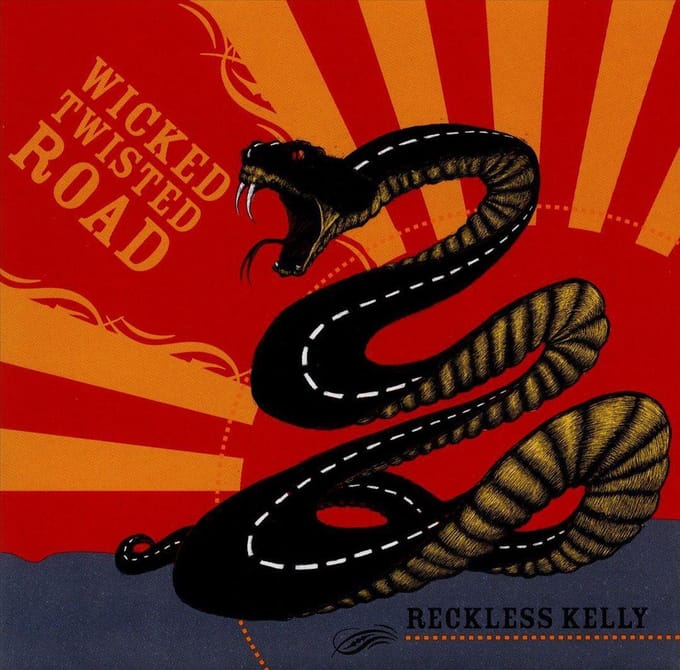 Wicked Twisted Road - Reckless Kelly