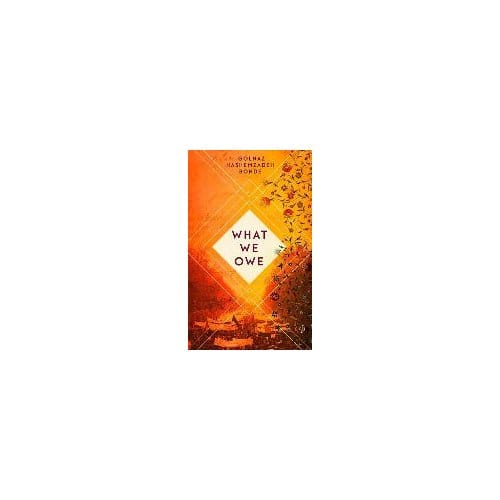 What We Owe - Golnaz Hashemzadeh Bonde