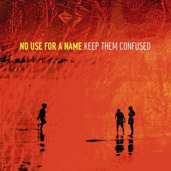 No Use For A Name - Keep Them Confused (CD)