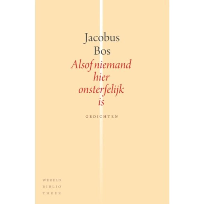 Alsof Niemand Hier Onsterfelijk Is - Jacobus Bos