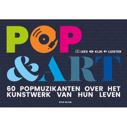 Pop & Art, 60 Popmuzikanten Over Het Kunstwerk Van Hun Leven - Rick Blom
