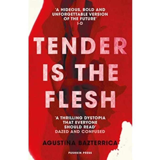 Tender Is The Flesh - Agustina Bazterrica