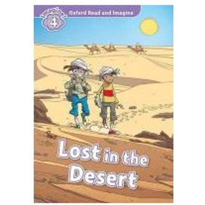 Oxford Read And Imagine: Level 4:: Lost In The Desert - Paul Shipton