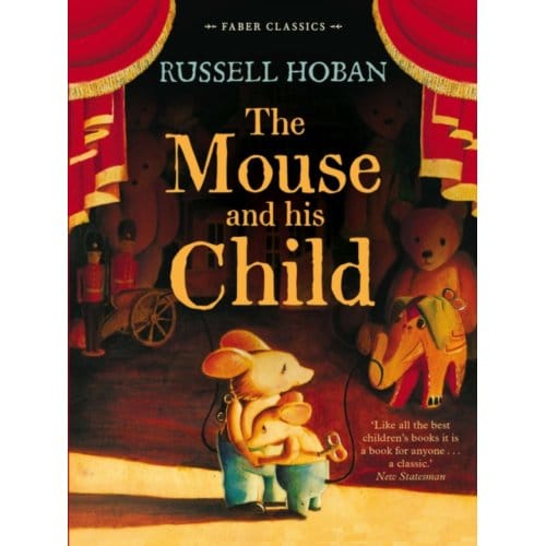 The Mouse And His Child - Faber Children's Classics - Russell Hoban
