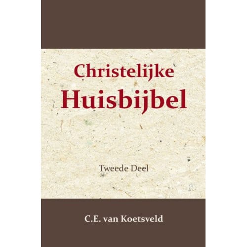 Christelijke Huisbijbel 2 - C.E. van Koetsveld