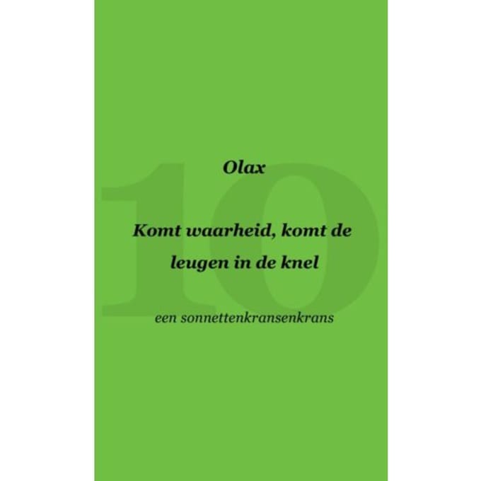 Komt Waarheid, Komt De Leugen In De Knel - Olax .