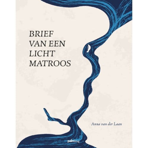 Brief Van Een Lichtmatroos - Anna Van der Laan