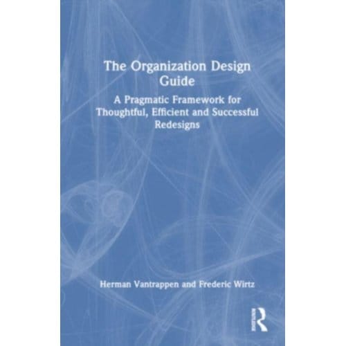 The Organization Design Guide - Vantrappen, Herman