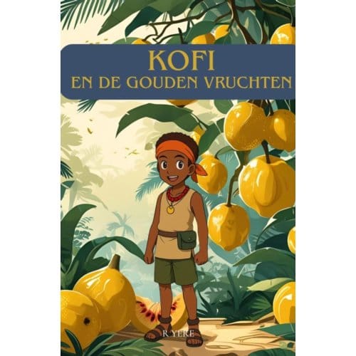 Kofi: En De Gouden Vruchten - R. Yere