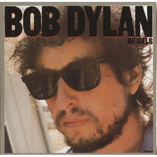 Infidels - Bob Dylan