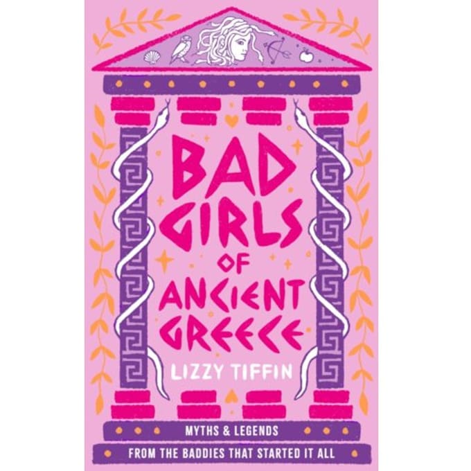 Bad Girls Of Ancient Greece - Lizzy Tiffin