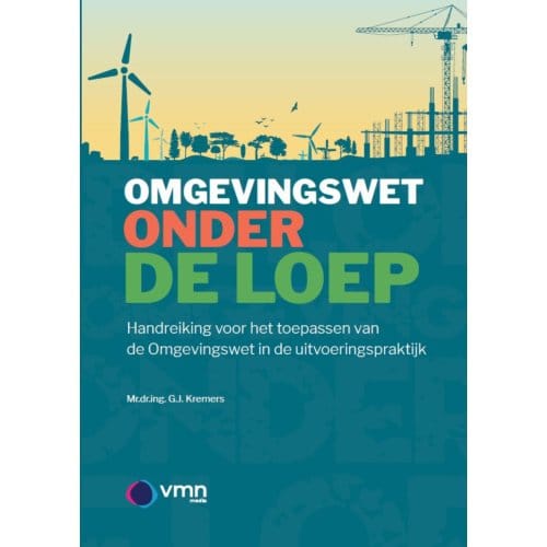 De Omgevingswet Onder De Loep - Gerrit Jan Kremers