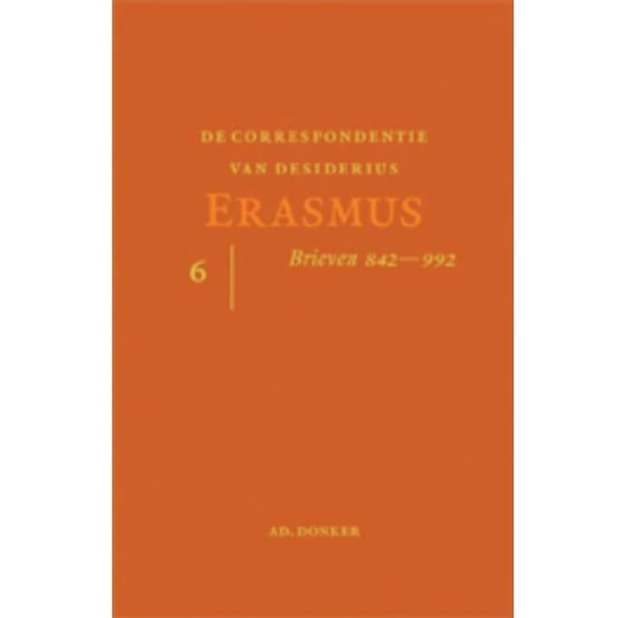 De Correspondentie Van Desiderius Erasmus - Desiderius Erasmus