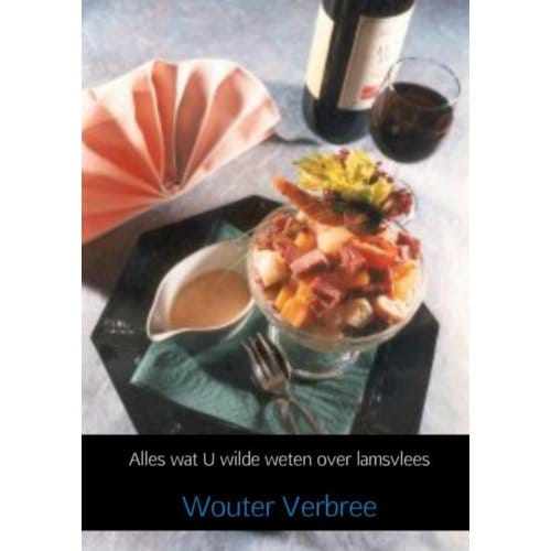 Alles Wat U Wilde Weten Over Lamsvlees - Wouter Verbree