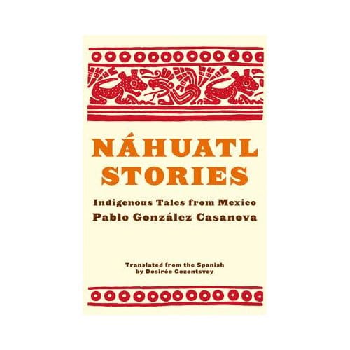 Nahuatl Stories - Pablo Gonzales Casanova