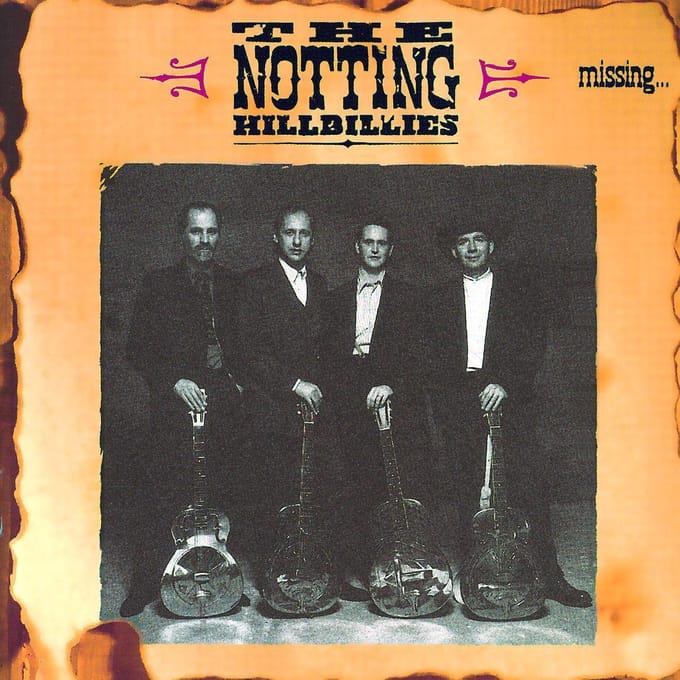 Missing .A Good Time .Presumed Having - Notting Hillbillies