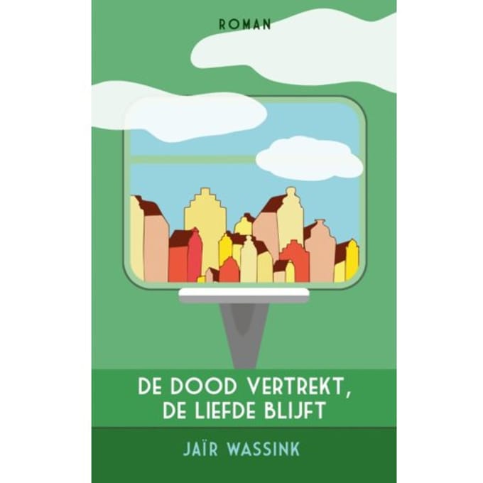 De Dood Vertrekt, De Liefde Blijft - Jaïr Wassink
