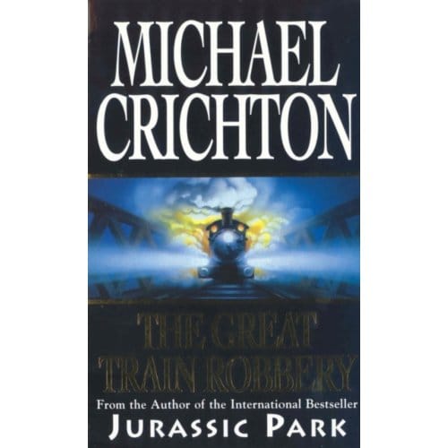 The Great Train Robbery - Michael Crichton