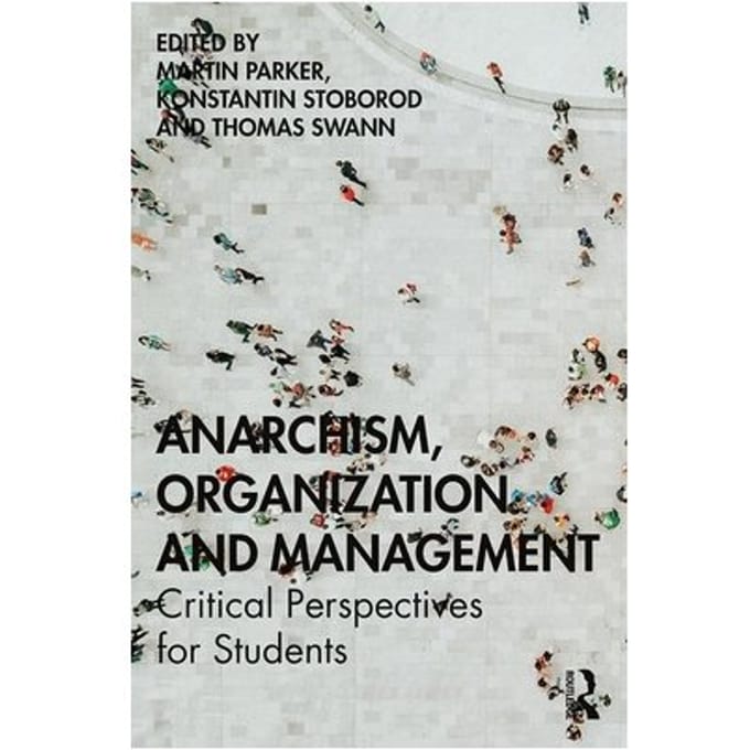 Anarchism, Organization And Management - Martin Parker