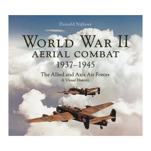 World War Ii Aerial Combat 1937 - 1945 - Donald Nijboer