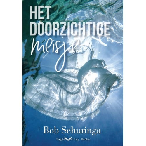 Het Doorzichtige Meisje - Bob Schuringa