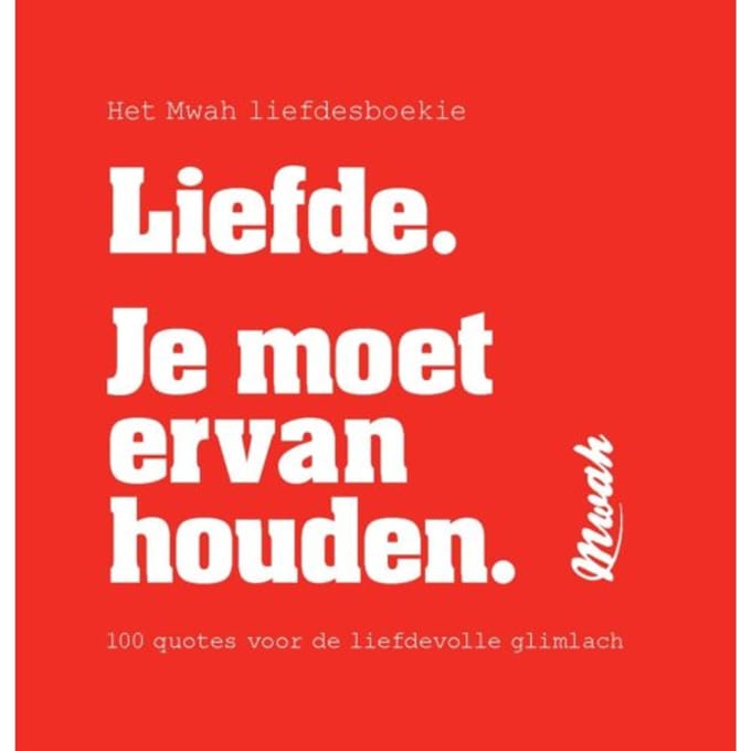 Mwah - Liefde. Je Moet Ervan Houden - ImageBooks Factory