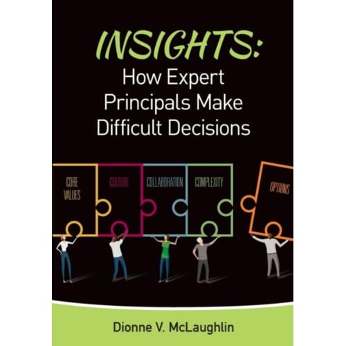Insights: How Expert Principals Make Difficult Decisions - McLaughlin