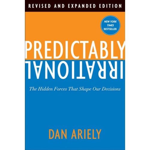 Predictably Irrational - Dr. Dan Ariely