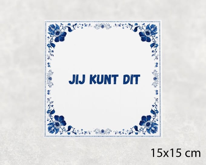 Spreuk tegel 15x15 cm Jij kunt dit