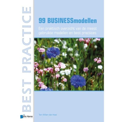 99 Businessmodellen - Best Practice - Tom Willem den Hoed