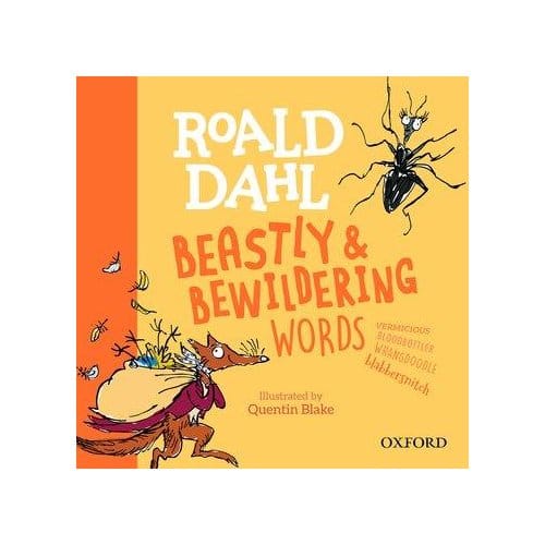 Roald Dahl's Beastly And Bewildering Words - Kay Woodward
