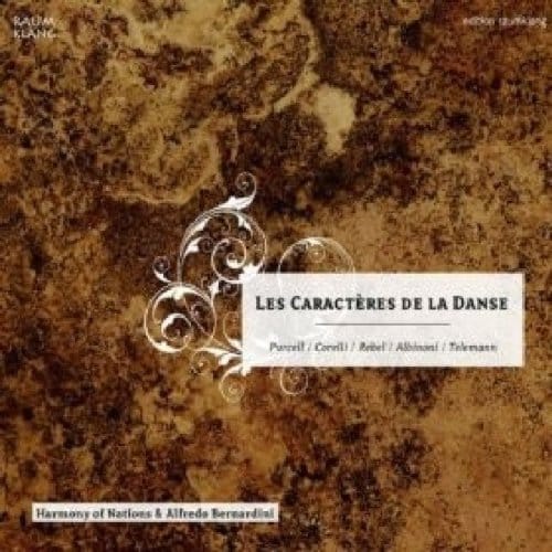 Harmony Of Nations Baroque Orchestra, Alfredo Bernardini - Les Caracteres De La Danse (CD)