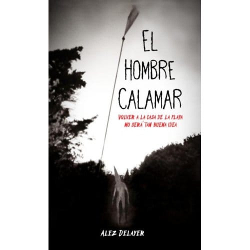 El Hombre Calamar - Alez Delayer