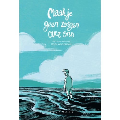 Maak Je Geen Zorgen Over Ons - Koen Aelterman