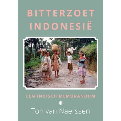 Bitterzoet Indonesië - Ton van Naerssen