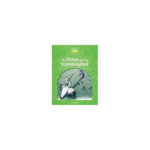 Classic Tales Second Edition: Level 3: Heron & Hummingbird - Bladon, Rachel
