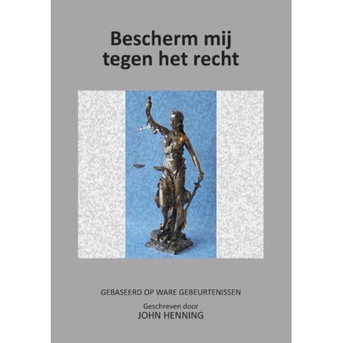 Bescherm Mij Tegen Het Recht - John Henning