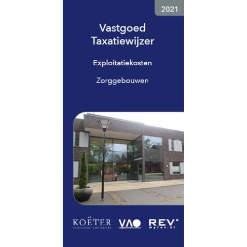 Vastgoed Taxatiewijzer Exploitatiekosten Zorggebouwen 2021 - Koeter Vastgoed Adviseurs