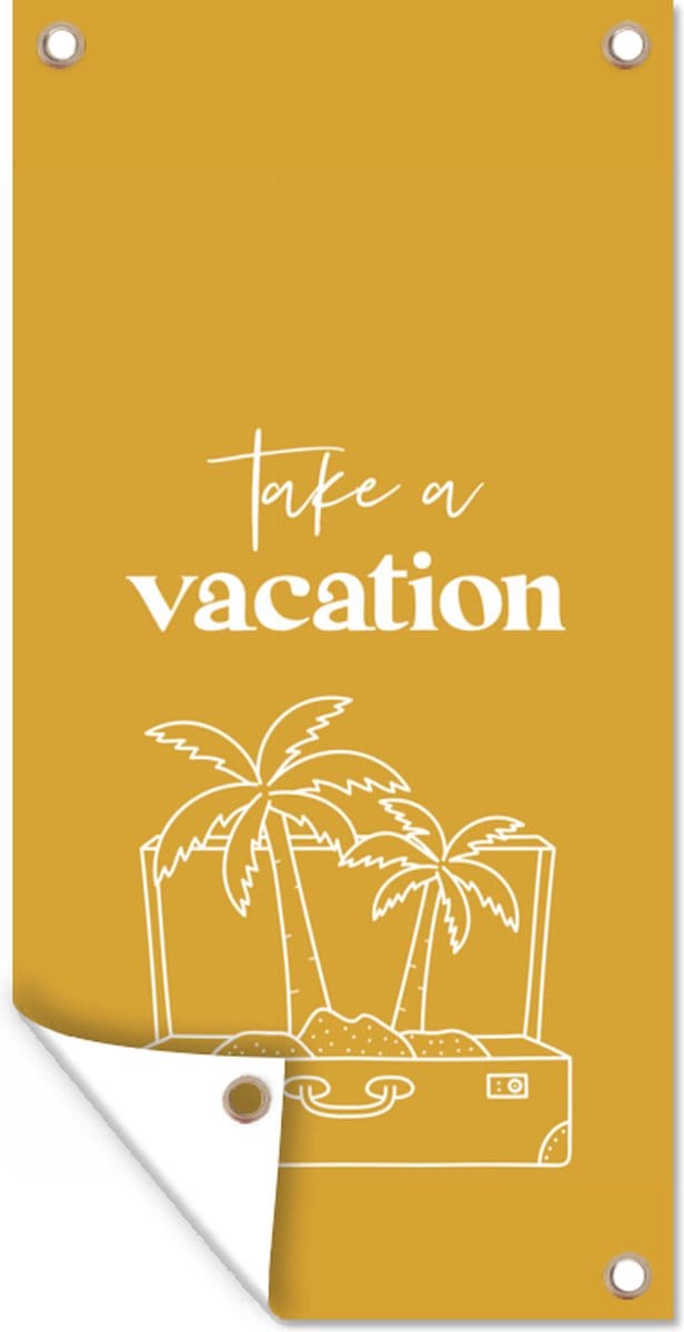 Schuttingposter Spreuken - Quotes - Take a vacation - Palmboom - 100x200 cm - Tuindoek