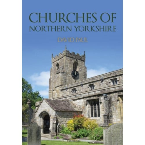 Churches Of Northern Yorkshire - Churches Of ... - David Paul