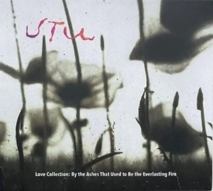 UTU - Love Collection: By the Ashes That Used to Be the Everlasting Fire (CD)