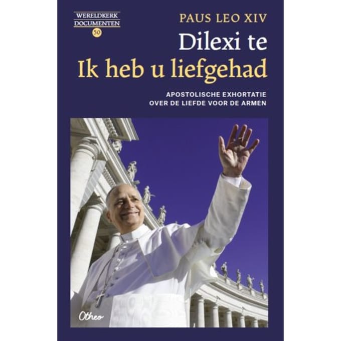 Dilexi Te. Ik Heb U Liefgehad - Paus Leo XIV