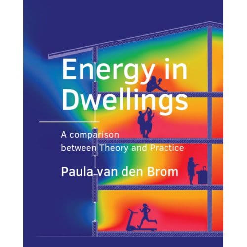 Energy In Dwellings - A+Be Architecture And The Built Environment - Paula van den Brom
