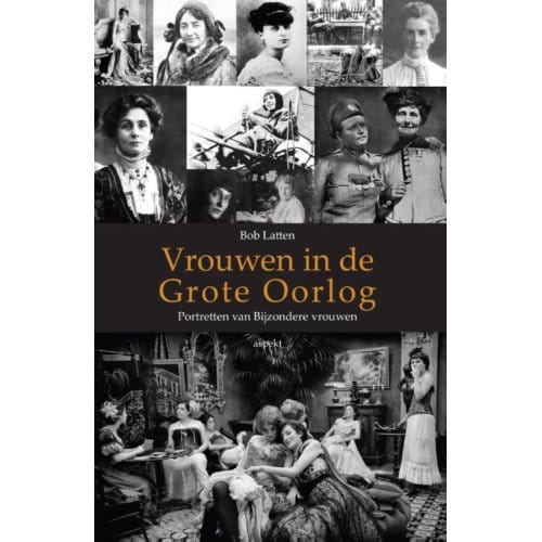 Vrouwen In De Grote Oorlog - Bob Latten