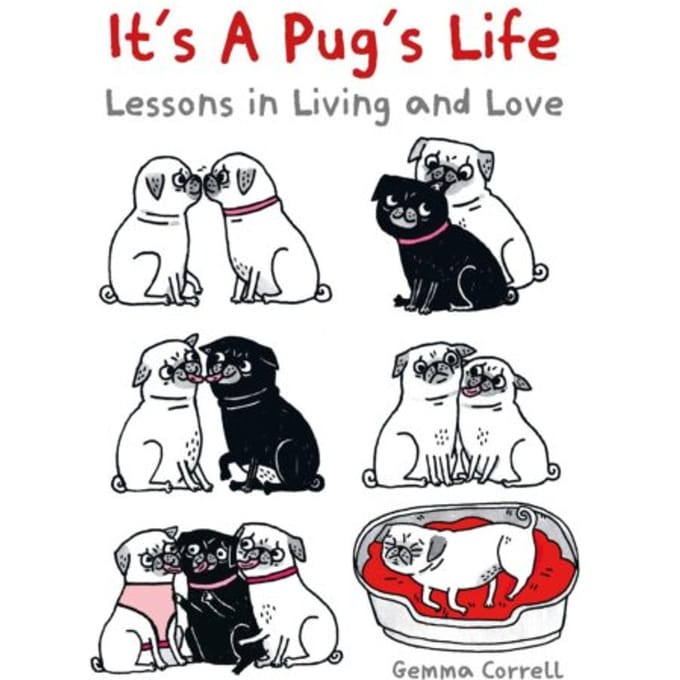 It's A Pug's Life - Gemma Correll