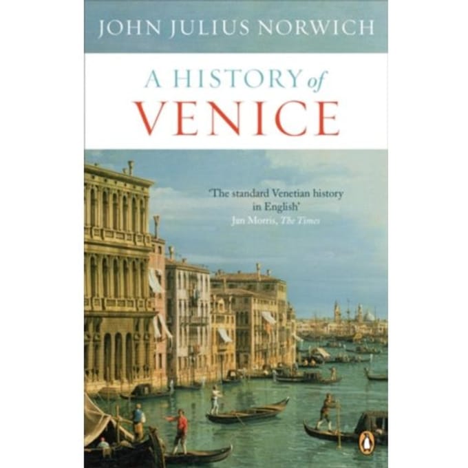 A History Of Venice - John Julius Norwich