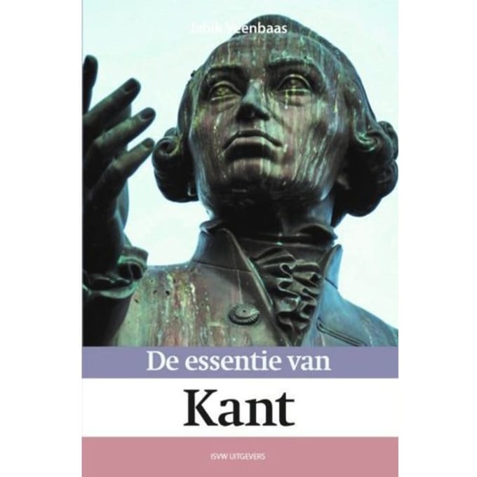 De Essentie Van Kant - De Essentie Van... - Jabik Veenbaas