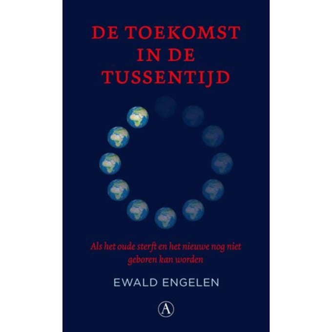De Toekomst In De Tussentijd - Ewald Engelen
